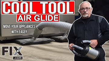COOL TOOL: How to Use an Air Glide to Move Heavy Appliances | FIX.com
