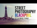Street photography blackpool  its a pride thing  great atmosphere and a day of love and laughter