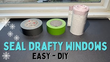 How to SEAL DRAFTY WINDOWS with Items Around the House