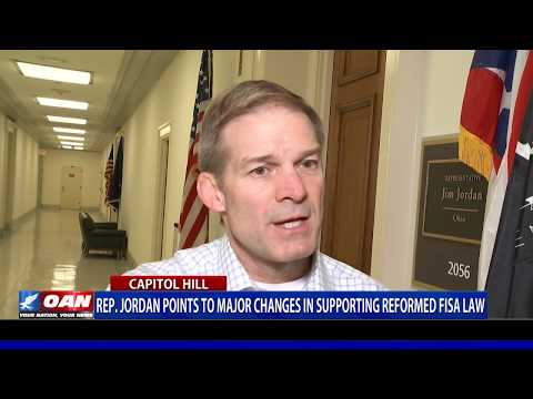 Rep. Jordan points to major changes in supporting reformed FISA law