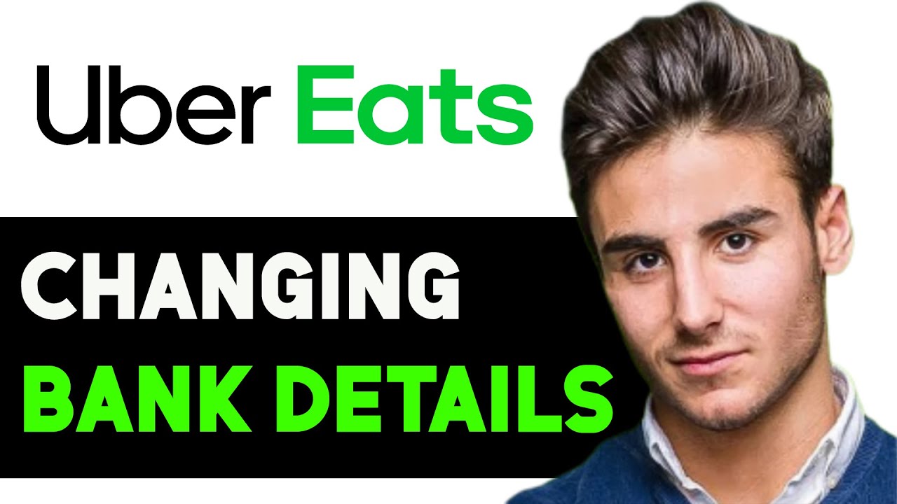 HOW TO CHANGE BANK DETAILS ON UBER EATS 2025 FULL GUIDE YouTube how-to-change-bank-details-on-uber-eats-2025-full-guide-youtube
