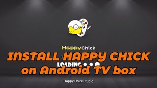 Install HAPPY CHICK emulator on Android TV boxes (Mibox, MiTV stick, NVIDIA Shield TV)