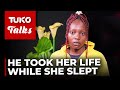 I found him standing by my bed with a bloody knife | Tuko TV