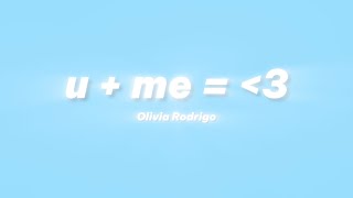 Olivia Rodrigo - u + me = ᐸ3 (Clean Lyrics)