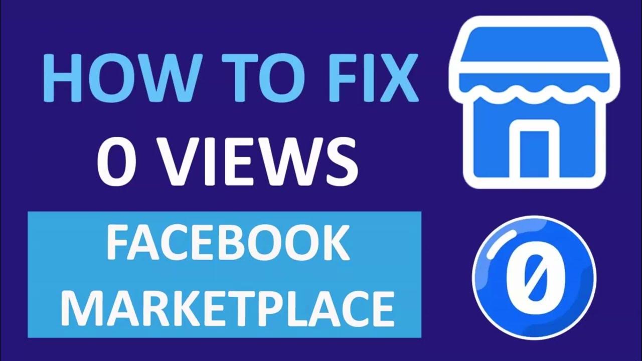 How To Fix 0 Views on Facebook Marketplace (2024) YouTube