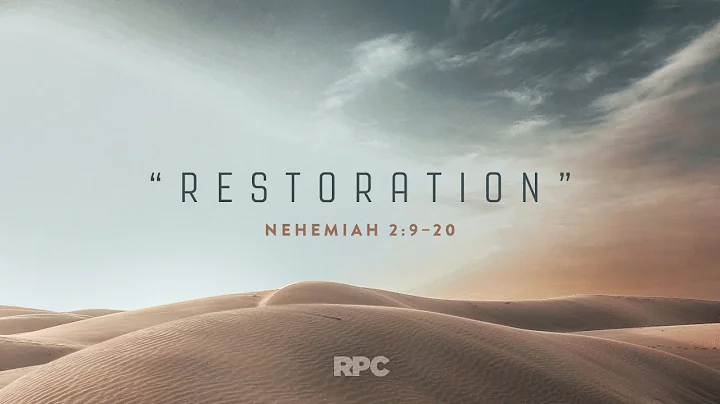Sermon: "Restoration" // Nehemiah 2:920