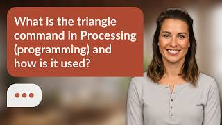 What is the triangle command in Processing (programming) and how is it used | triangle() Explained