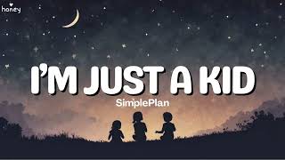 I'm Just A Kid - Simple Plan (Lyrics) 🐝🎧
