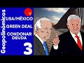 GEOPOLINÓMICOS 3: relaciones USA/MÉXICO - el ACUERDO VERDE - CONDONACIÓN DEUDA por BANCOS CENTRALES