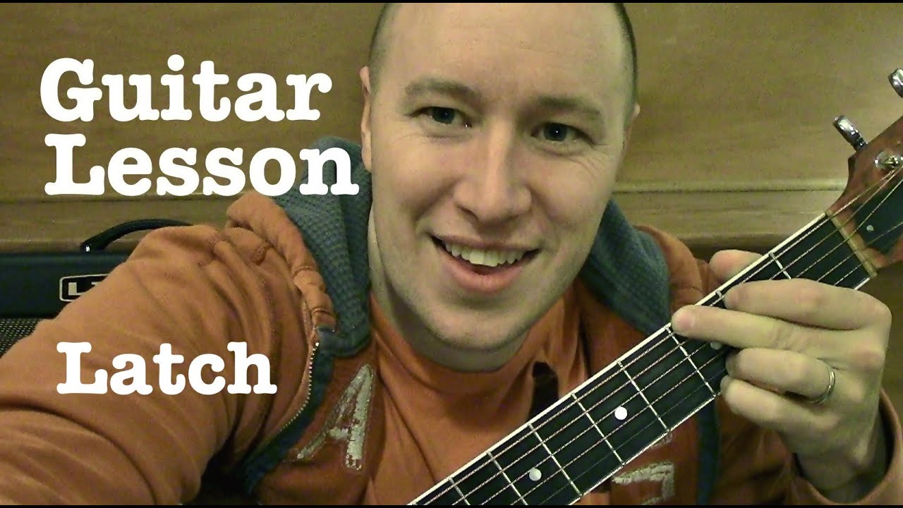 Latch ★ Guitar Lesson ★ EASY TUTORIAL ★ Sam Smith (Disclosure) YouTube