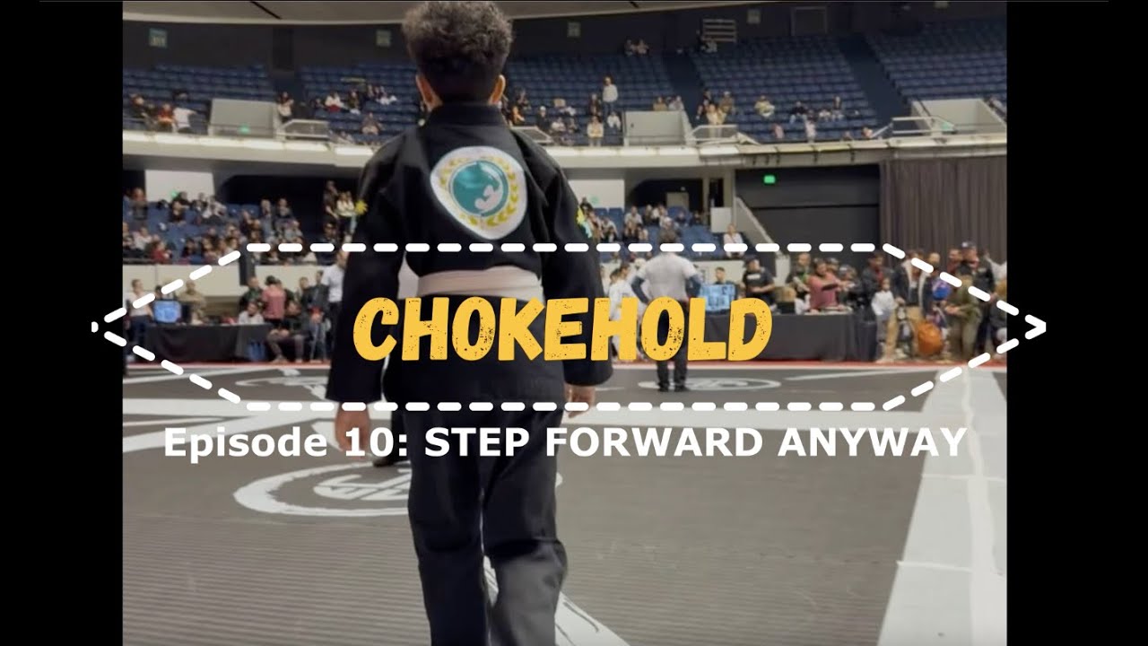 Episode 10: CHOKEHOLD, Step Forward Anyway. 