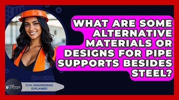 What Are Some Alternative Materials Or Designs For Pipe Supports Besides Steel?