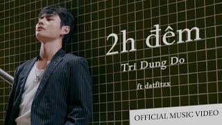 Video thumbnail of "2h đêm – Tri Dung Do (prod by datfitzx) | MV"