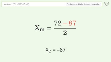Find the midpoint between two points p1 (72,-92) and p2 (-87,43): Step-by-Step Video Solution