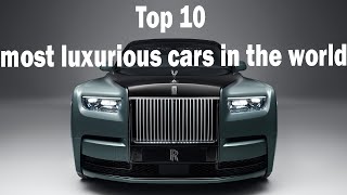 Unveiling The Epitome Of Luxury: The 10 Most Lavish Cars On Earth! 2024