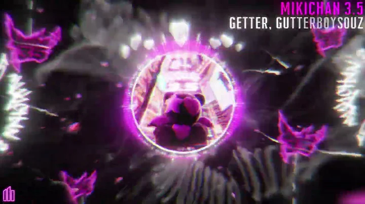 Getter x ‪Gutterboysouz - MIKICHAN 3.5 [Visualizer]