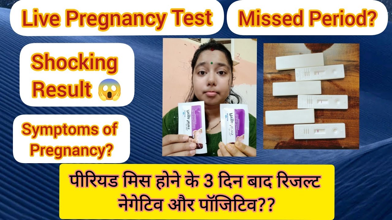 Live Pregnancy Test Missed period and Having symptoms 