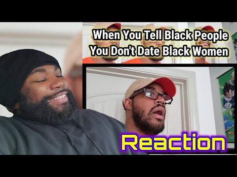 When You Tell Black PeopleYou Don't Date Black Women | Longbeachgriffy Reaction | Dat Man Los