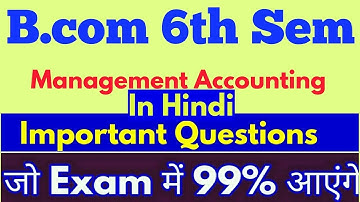 #ManagementAccounting Important questions #Bcom 6th Sem  जो #Exam में 99% आ सकते हैं- By ARUN GAUTAM