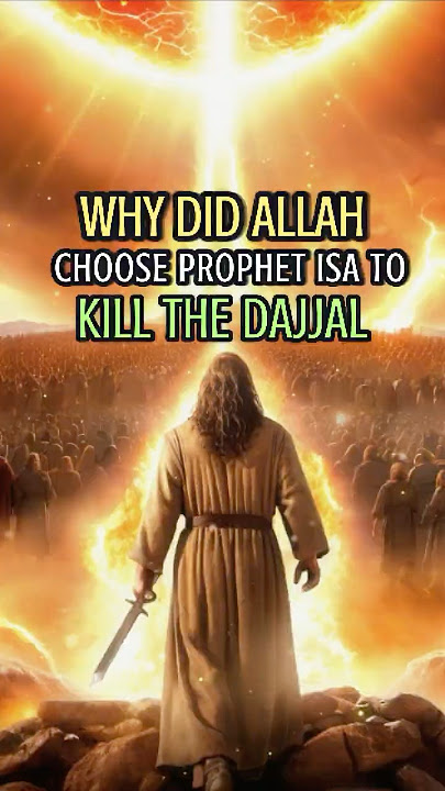 Why Did Allah Choose Prophet Isa To Kill The Dajjal