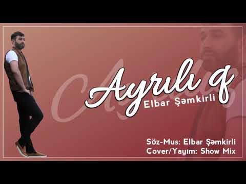 Elbar Şəmkirli - Ayrılıq  (2020)