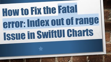 How to Fix the Fatal error: Index out of range Issue in SwiftUI Charts