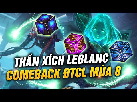 Video THẦN XÍCH LEBLANC SỨC MẠNH SIÊU LỖI TRỞ LẠI ĐTCL MÙA 8... - youtube
