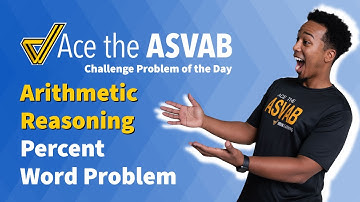 ASVAB Arithmetic Reasoning - Percent Word Problem (Walkthrough Sample Practice Test Math Question)
