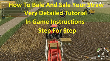 Farming Simulator 19 Tutorial. How To Bale And Sale Your Straw.