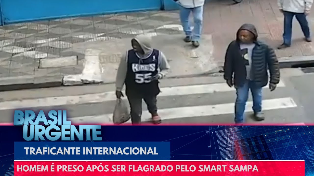 Traficante internacional é preso após ser flagrado pelo Smart Sampa | Brasil Urgente