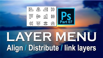 LAYER MENU _- Part 07 -_ Align, Distribute, Link Layers | Basic Photoshop Tutorial