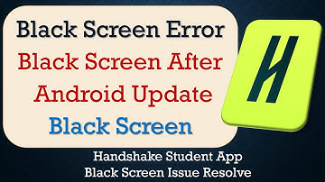 How to Fix Handshake Student App Black Screen Error | Problem Solved in Android