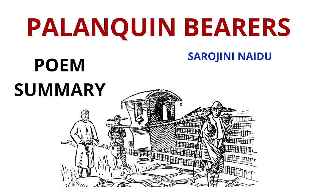 Palanquin Bearers By Sarojini Naidu Palanquin Bearers Poem Line By Palanquin Bearers By Sarojini Naidu Palanquin Bearers Poem Line By