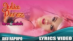 Julia Perez - Aku Rapopo [Official Lyrics Video]  - Durasi: 4:08. 