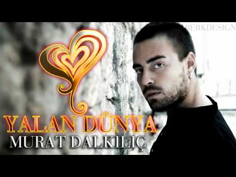 Murat Dalkılıç - Yalan Dünya   Orjinal Şarkı   2012 Yeni Şarkı  Video Klip