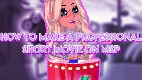 HOW TO MAKE A PROFESSIONAL SHORT MOVIE ON MSP