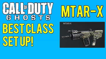 Best Class Set Up in Ghosts - MTAR-X - Best SMG Ghosts (Setup Guide, Stats, Reviews, Etc)