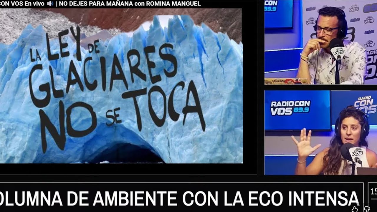 La ley de glaciares va a diputados | Columna ambiental en Pasaron Cosas 