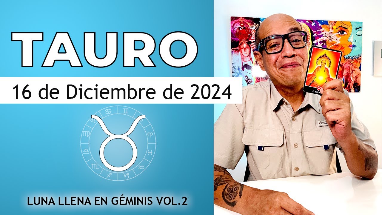 TAURO | Horóscopo de hoy 16 de Diciembre 2024 - YouTube