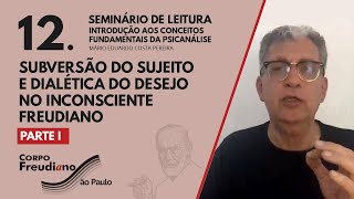 12  Subversao do Sujeito e Dialetica do Desejo no Inconsciente freudiano