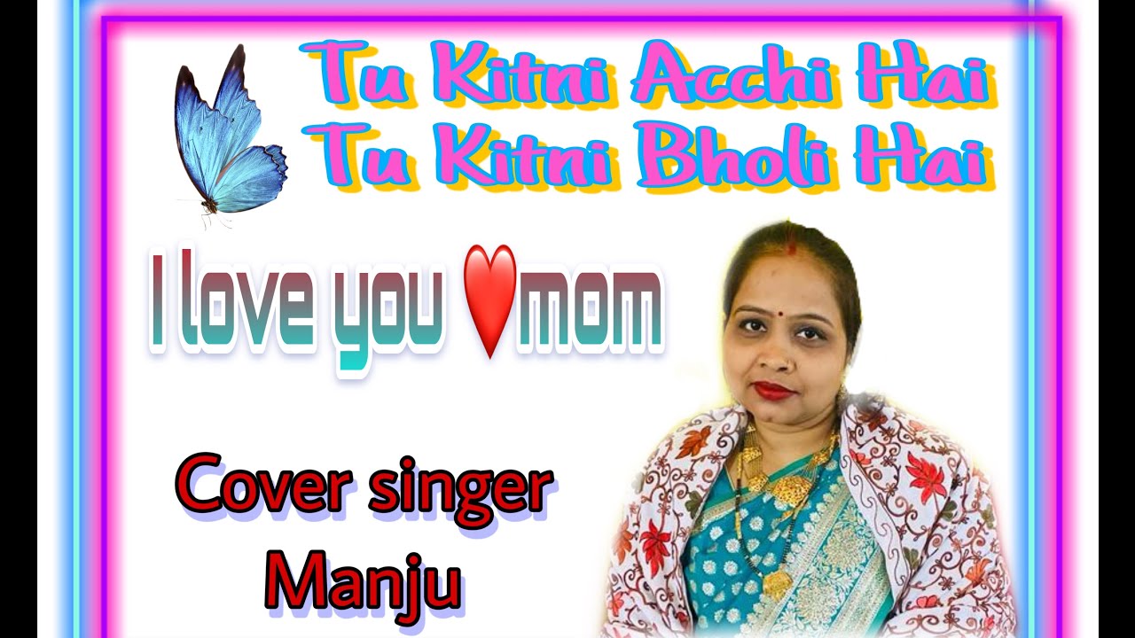 Mother’s day special / Tu kitni acchi hai Tu kitni Bholi hai Song