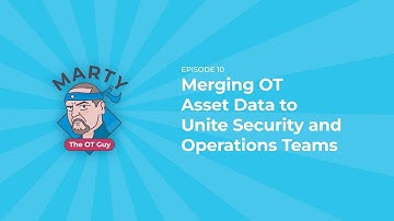 Merging OT Asset Data to Unite Security and Operations Teams
