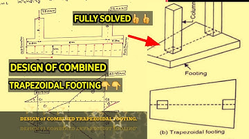 DESIGN OF COMBINED TRAPEZOIDAL FOOTING. (Fully solves with simple steps)