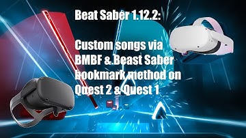Beat Saber 1.12.2: Custom songs on Quest 2 & Quest 1 using BMBF