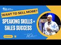 Sales Skills for Everyone: How Speaking Boosts Your Success