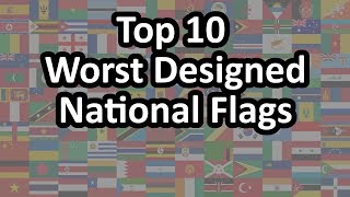 Top 10 Worst Designed Country Flags