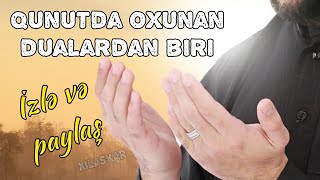 Qunutda oxunan dualardan biri - Axtarılan qunut duası (izlə və paylaş)