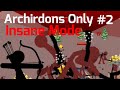 Stick War Legacy Archirdons Only Challenge Insane Mode Campaign #2