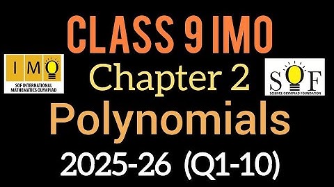 Class 9 IMO| Chapter 2 Polynomials   | 2025-26 | SOF|IMO Maths Olympiad | Question number 1 to 10