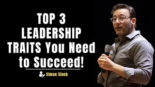 Simon Sinek REVEALS TOP 3 LEADERSHIP TRAITS You Need to Succeed! #leadershipdevelopment